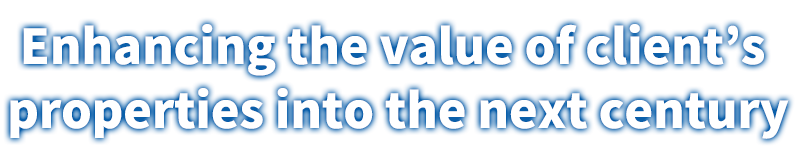 Enhancing the value of client’s properties into the next century